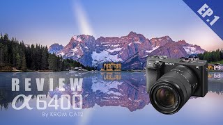 Sony A6400 - EP1 Review by Krom Cat2