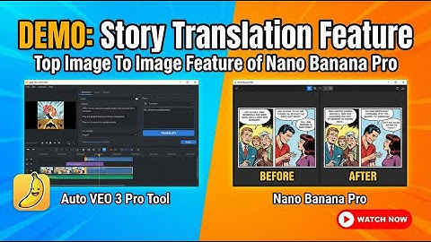 DEMO Tính Năng Dịch Truyện Trên Tool Auto VEO 3, Tính Năng Hình Ảnh To Hình Ảnh đỉnh Nano Banana Pro