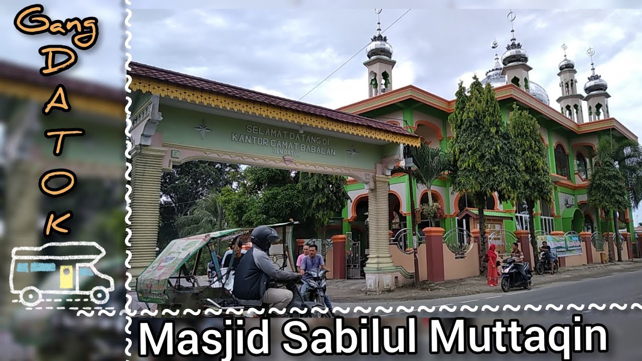 Masjid Sabilul Muttaqin | Masjid Gang Datok Pelawi Pangkalan Brandan