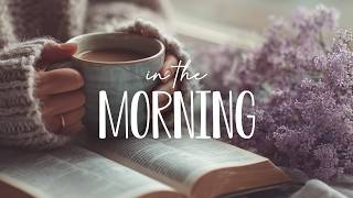 Start Your Day with God ☀️ Gentle Morning Worship for Quiet Time with God | Vol. 4