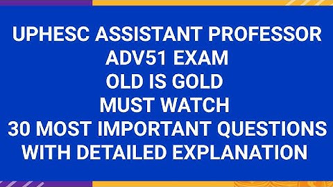UPHESC ASSISTANT PROFESSOR ADV51 EXAM PAPER|| MOST IMPORTANT 30 QUESTIONS|| MUST WATCH SERIES ||#gs