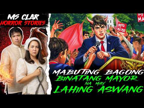 MABUTING BAGONG BINATANG MAYOR NA MAY LAHING ASWANG | Kwentong Aswang | True Story