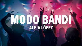 Modo Bandi - Aleja López | (LETRA)