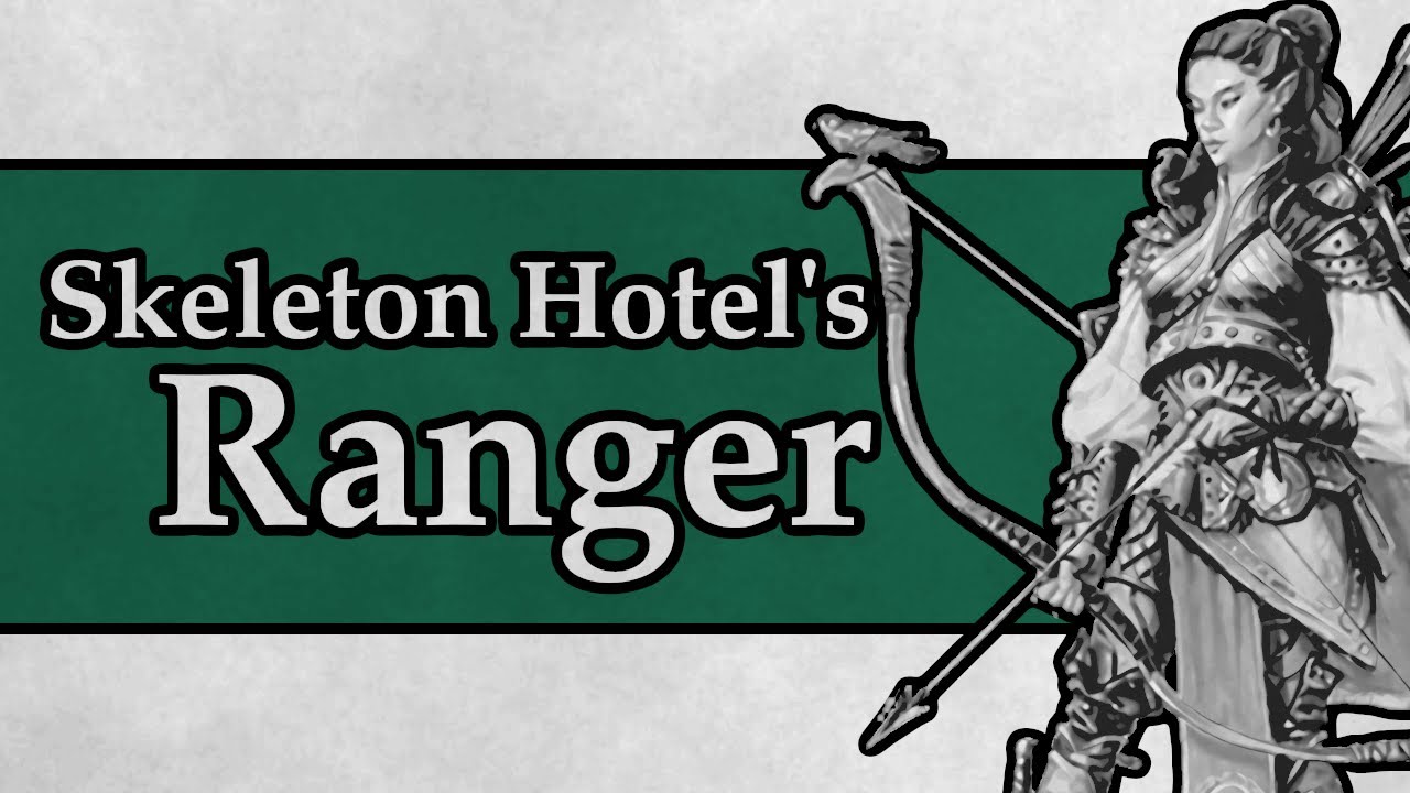 The Ranger — Skeleton Hotel's Rework (D&D 5e)