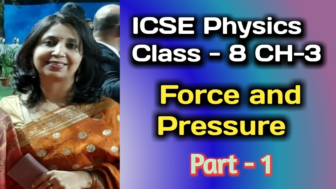 Force and Pressure part-1 ICSE Physics class - 8 - YouTube