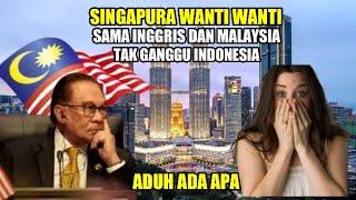 SINGAPURA PESAN PADA INGGRIS DAN mALAYSIA AGAR TIDAK GANGGU INDONESIA#videoreaction