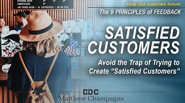 Avoid the Trap of Trying to Create “Satisfied Customers” by Matt Champagne