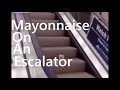 Yes im a simp mayonnaise on an escalator its going upstairs so see you later