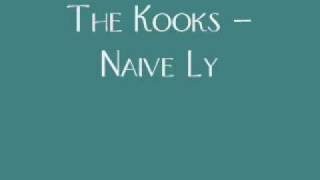 Vignette de la vidéo "The Kooks - Naive Lyrics"