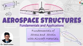 L1 | Fundamentals of Stress & Strain w/ Aircraft Materials | Aerospace Structures by Dr. Salahudden