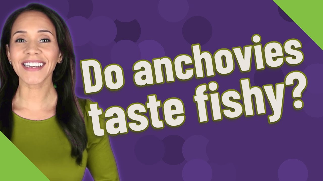 Do anchovies taste fishy? YouTube