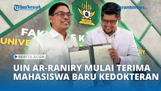 UIN Ar-Raniry Opens Medical Program and Begins Accepting New Students