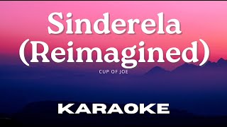 [Karaoke Version] Sinderela (Reimagined) - Cup of Joe