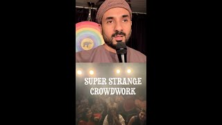 SUPER STRANGE CROWD-WORK - It Got Weird - Vir Das