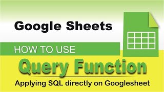 How to use the Query Function on Google Sheets | Write and apply SQL on a googlesheet directly