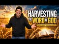 Harvesting the Word of GOD | with Jason