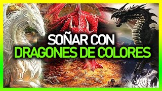 ► Qué significa SOÑAR CON DRAGONES DE COLORES 🐲 | Significado de los sueños 💤