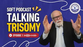 Trisomy 18 & Trisomy 13 | Changing the Narrative in Medicine | Dr Alaina Pyle & Dr John Carey | SOFT screenshot 3