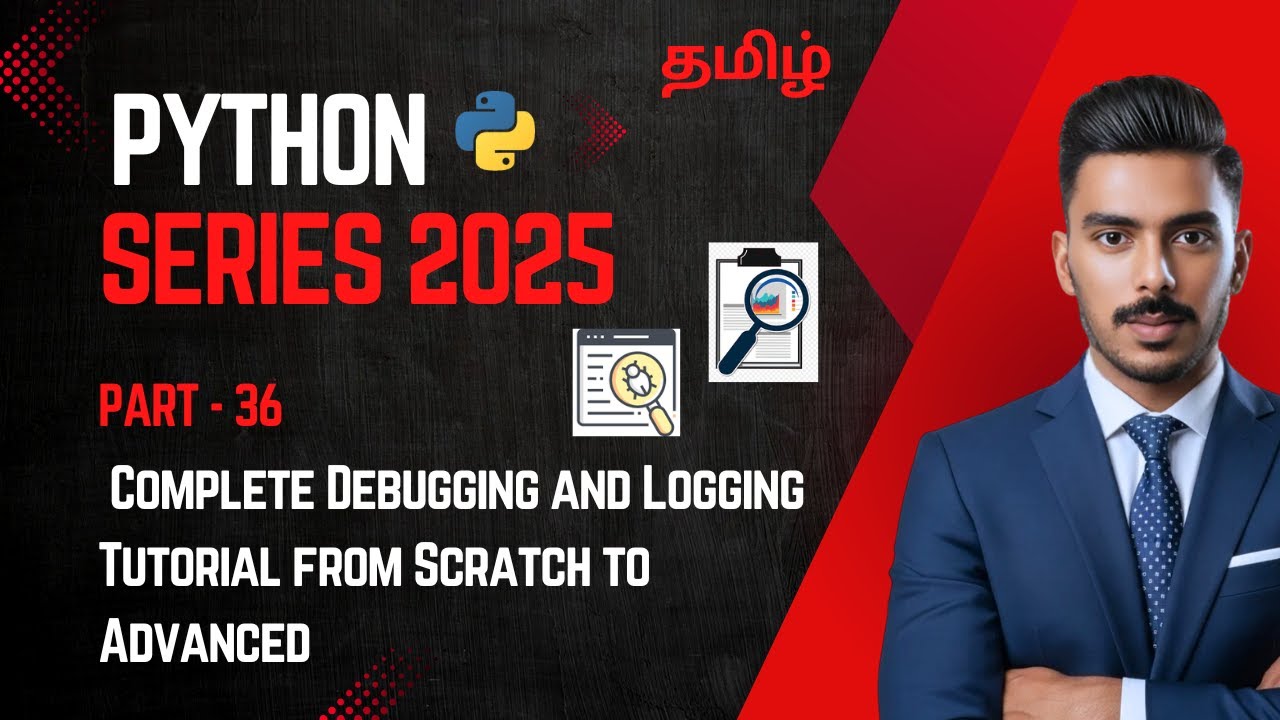 Python in Tamil - Part 36 | Complete Debugging and Logging Tutorial from Scratch to Advanced