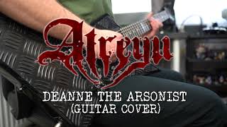Atreyu - Deanne The Arsonist (Guitar Cover)