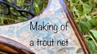 Making of a trout net