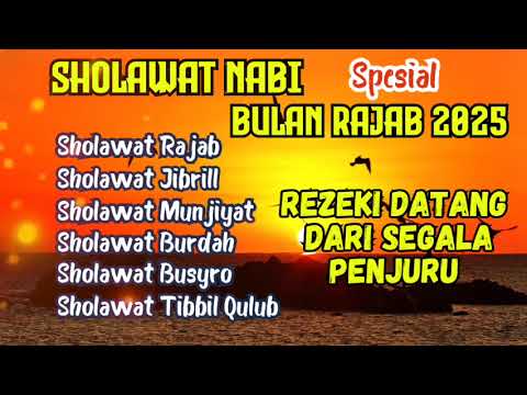KUMPULAN SHOLAWAT SPESIAL BULAN RAJAB | Sholawat Penarik Rezeki Berlimpah