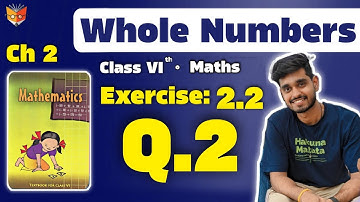 Class 6 Maths NCERT Exercise 2.2 Question 2 | Whole Numbers