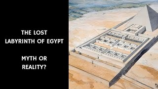 The Mystery Of The Lost Labyrinth: Myth Or Reality? | Ancient Egyptian Civilization 