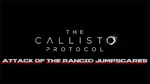 The Callisto Protocol | Attack of the Rancid Jump-scares