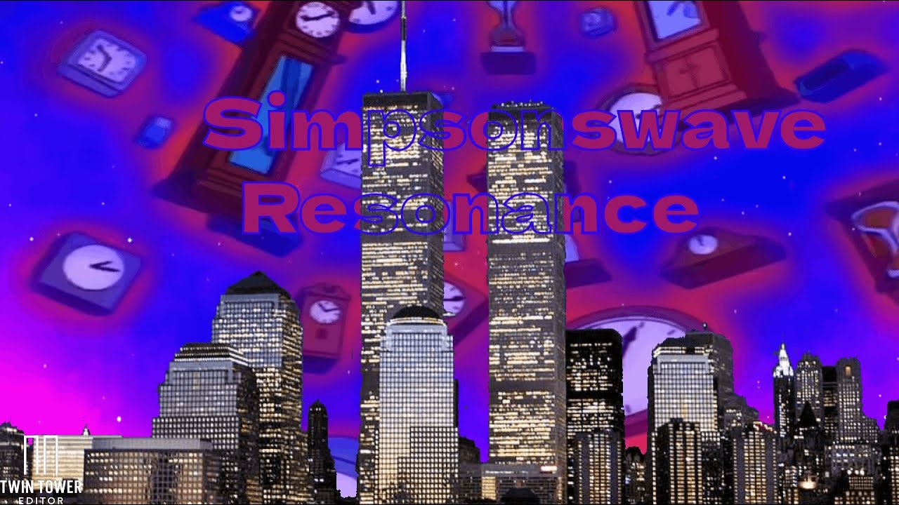 Twin Tower Edit - Resonance x Simpsonwave1995