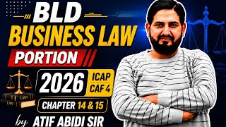 BLD Business Law Portion | Chapter 14 & 15 Lecture 35 | ICAP CAF-4 2026 | Atif Abidi Sir