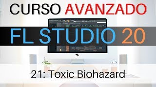 🍐 FL Studio Avanzado - #21: Toxic Biohazard [CURSO AVANZADO] - Tutorial