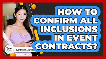 How To Confirm All Inclusions In Event Contracts?