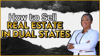 How to Sell Real Estate in Dual States | Tekila Palms