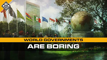 World Governments Are Boring