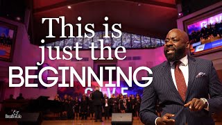 Pastor Debleaire Snell | This is Just the Beginning | BOL Worship Experience