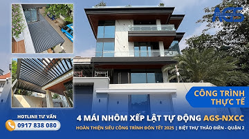 Cận cảnh siêu công trình 4 bộ mái nhôm xếp lật cao cấp AGS NXCC tại biệt thự Thảo Điền, quận 2