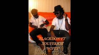 blackdon ft souferior ( wifey).wmv