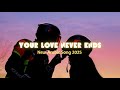 Your Love Never Ends حبك ما ينتهي New Arabic Love Song 2025 Official Music Video 