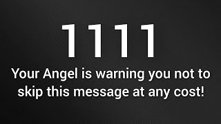 1111 💌 Your Angel is warning you not to skip this message at any cost || (MN)