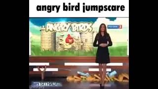 angry bird jumpscare (real)