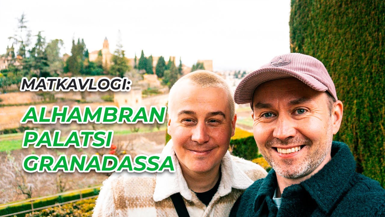 Matkavlogi: Alhambran palatsi, Granada