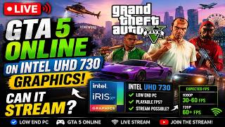 🔴 LIVE: GTA 5 Online On Intel UHD 730 Graphics! (Can It Stream?) 🚀 #gtalive #gtav