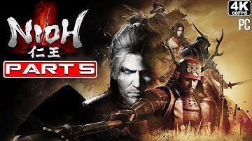 NIOH Gameplay | Part 5 (4K 60FPS) | No Commentary
