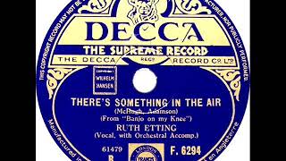Ruth Etting - There's Something In The Air