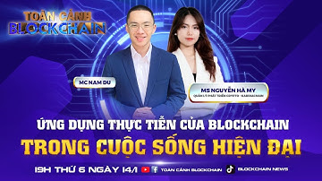 Toàn cảnh BLOCKCHAIN | Ứng dụng thực tiễn của BLOCKCHAIN trong cuộc sống hiện đại | Trailer Tập 1