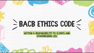 BCBA exam BACB ethics code  Section 3—Responsibility to Clients and Stakeholders (11) Bcba Exam Bacb Ethics Code Section 3 Responsibility To Clients And Stakeholders 5