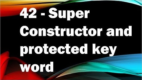 java tutorials urdu NFN 42    super constructor and protected key word