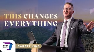 This Changes Everything (Easter Service!) | Garett King | April 9, 2023 | Door Church Tucson, AZ