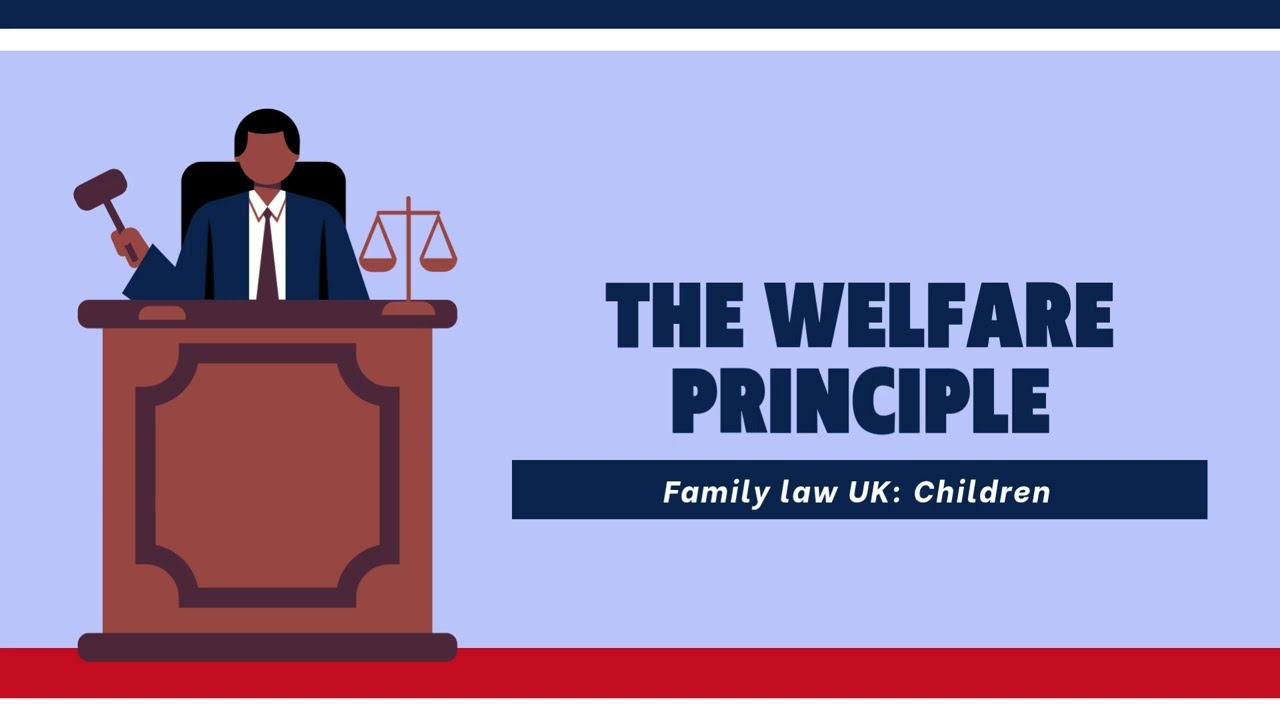 The welfare Principle - Family Law UK